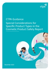 CTPA Guidance ‘Special Considerations for Specific Product Types in the Cosmetic Product Safety Report’